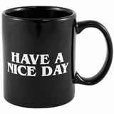 Have a Nice Day Coffee Mug