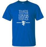 That's What I Do I Drink and I know Things