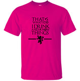 That's What I Do I Drink and I know Things